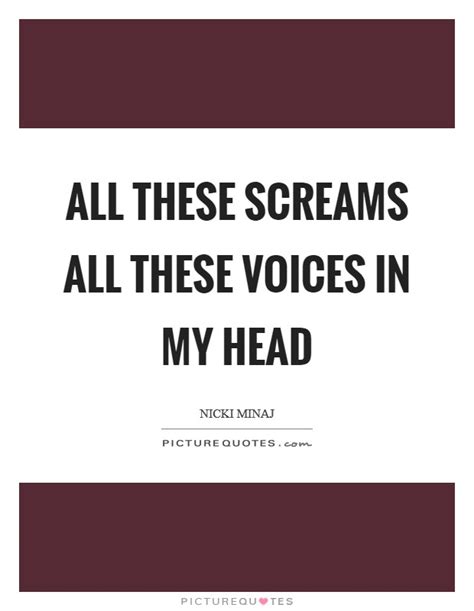Voices In Head Quotes And Sayings Voices In Head Picture Quotes