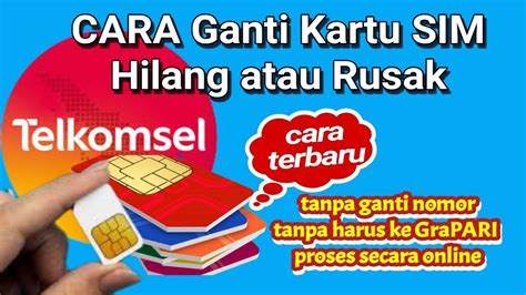 Cara Terbaru Ganti Kartu Sim Hilang Rusak Youtube