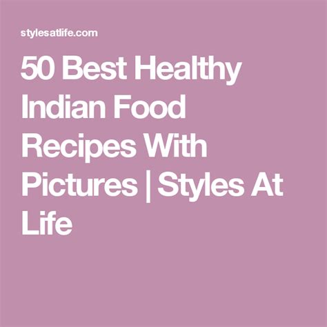50 Best Healthy Indian Food Recipes With Pictures Indian Food Recipes