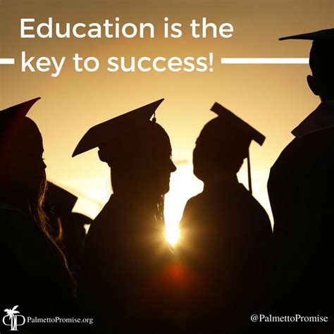 Education Is The Key To Success Palmetto Promise Institute