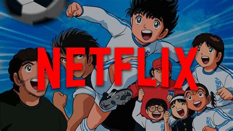 Super Campeones Netflix Anuncia El Regreso Del Anime Capitán Tsubasa