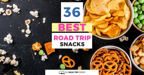 36 Tasty Road Trip Snacks With Healthy Options And Recipes