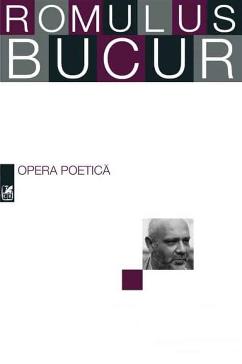 Opera Poetică Romulus Bucur Editura Cartea Românească Educațional