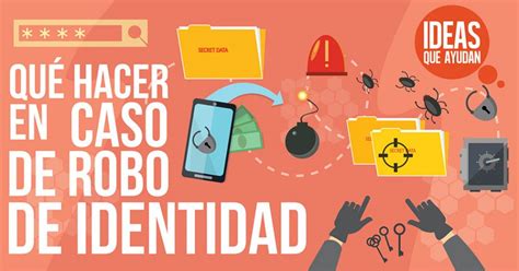 Qué Hacer En Caso De Robo De Identidad Ideas Que Ayudan