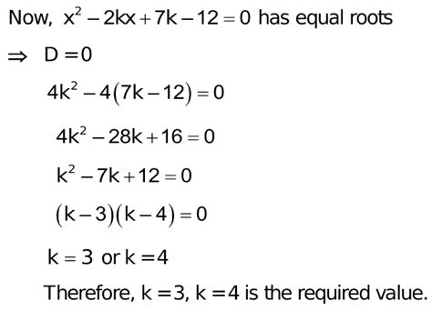 30 find the value of k if the equation x2 2kx 7k 12 0 has equal roots