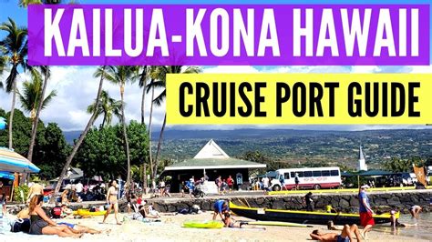 Kailua Kona Hawaii Big Island Cruise Port Guide Things To Do In
