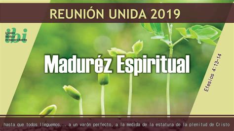 Madurez Espiritual Gabriel Montaño Iglesia Bíblica De La Gracia