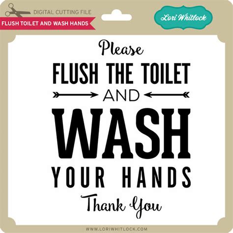 Flush Toilet And Wash Hands Lori Whitlocks Svg Shop