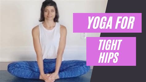 Yoga For Tight Hips Simple Yoga Sequence For People With Stiff Hips