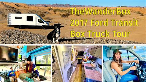 Thewanderbox Van Box Truck Tour 2017 Ford Transit 350hd Unicell Youtube