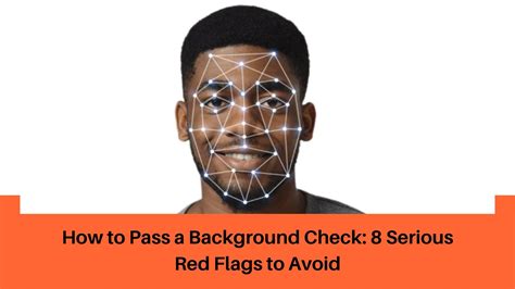 How To Pass Background Checks 8 Serious Red Flags To Avoid