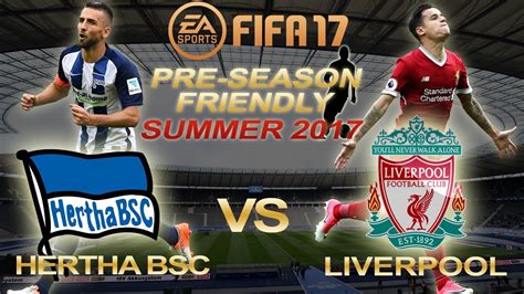 Hertha bsc is going head to head with liverpool starting on 29 jul 2017 at 16:00 utc. FIFA 17 | Hertha BSC vs Liverpool | Preseason Friendly ...