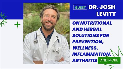 Dr Josh Levitt On Nutritional And Herbal Solutions For Prevention And