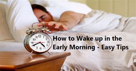 How To Wake Up In The Early Morning Easy Tips Collegenp