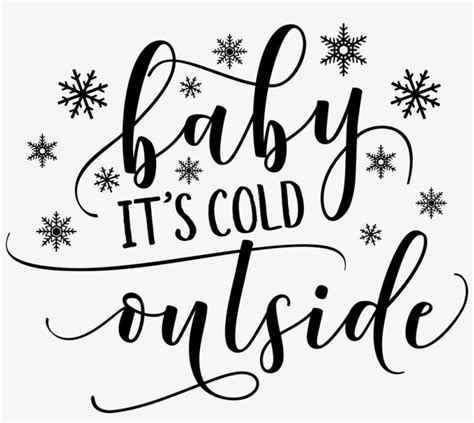 Baby Its Cold Outside Transparent Png 1000x846 Free Download On Nicepng