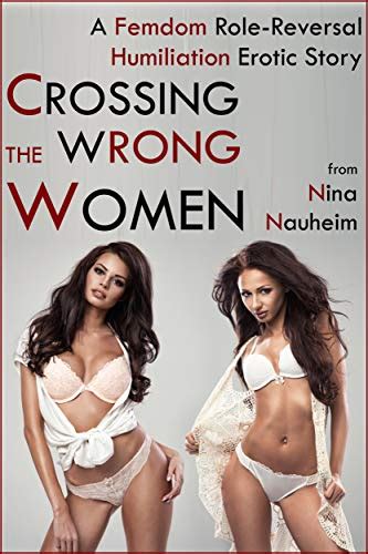 Crossing The Wrong Women A Femdom Role Reversal Humiliation Erotic