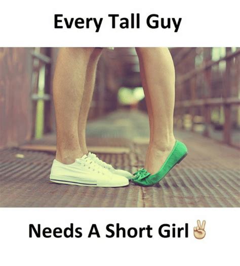 Every Tall Guy Needs A Short Girl Girl Meme On Me Me