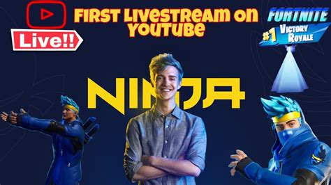 Ninja First Game On Youtube Live Stream Fortnite Battle Royale