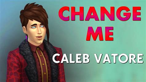 Change Me 6 Caleb Vatore The Sims 4 Vampiros Youtube