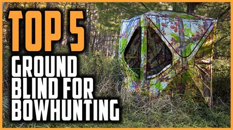 Best Ground Blind For Bowhunting Top 5 Ground Blinds For Bowhunting