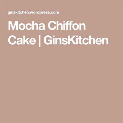 Mocha Chiffon Cake With Images Chiffon Cake Cake Mocha