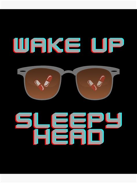 Wake Up Sleepy Head Poster For Sale By Wonderlandwoke Redbubble