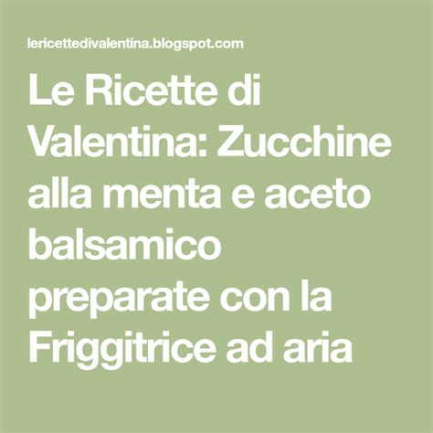 Jul 01, 2021 · le zucchine alla scapece sono un gustoso contorno che prevede semplicemente l'utilizzo di zucchine fritte e condite con l'aceto ed erbe aromatiche come basilico e menta. Le Ricette di Valentina: Zucchine alla menta e aceto ...