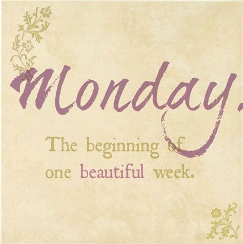 Monday The Beginning Of A Great Week Pictures Photos And Images For