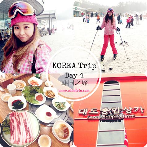 Korea Trip Day 4 韩国之旅 — Shini Lola Your Guide To Travel Beauty