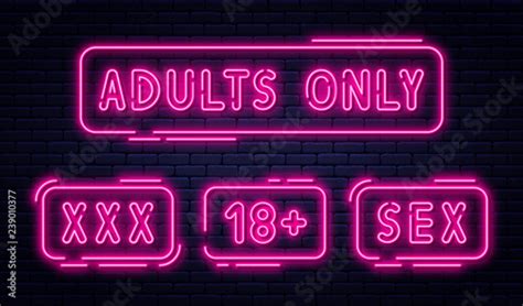Set Of Neon Signs Adults Only 18 Plus Sex And Xxx Restricted