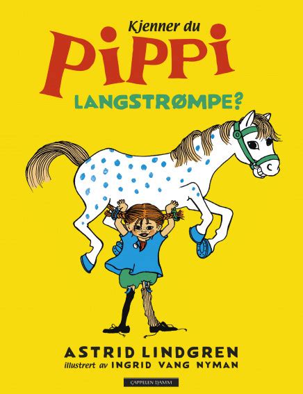 Kjenner Du Pippi Langstrømpe Av Astrid Lindgren Innbundet Pekebøker Norskeserier