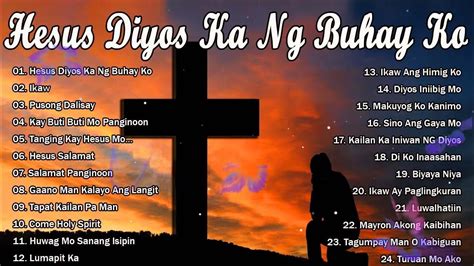 Hesus Diyos Ka Ng Buhay Ko Tagalog Worship Christian Songs 2022