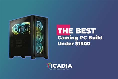 The Best Gaming Pc Build Under 1500 In 2022 Vicadia
