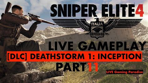 Sniper Elite 4 Live Gameplay Part 11 Dlc Deathstorm 1 Inception