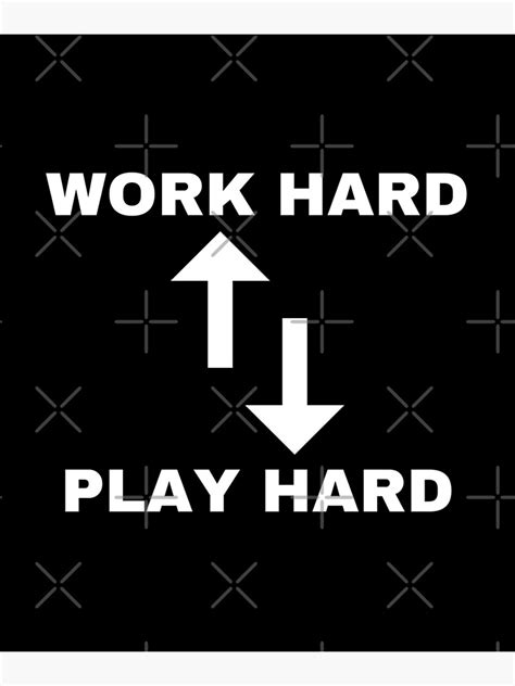 Work Hard Play Hard Motivational Quote Text Design Poster By Drawingboard Redbubble