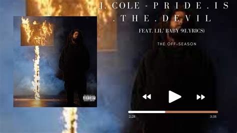 J Cole P R I D E I S T H E D E V I L Feat Lil Baby Lyrics