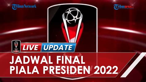 Jadwal Final Piala Presiden 2022 Borneo Fc Vs Arema Fc Digelar 2 Leg Coach Milo Akan Hadapi Eks