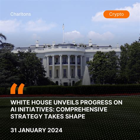 White House Unveils Progress On Ai Initiatives Comprehensive Strategy Takes Shape Charltons