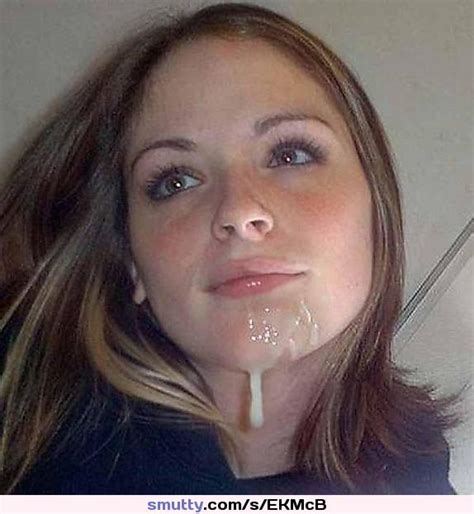 Every Girl Looks Better With Cum On Her Face Cum