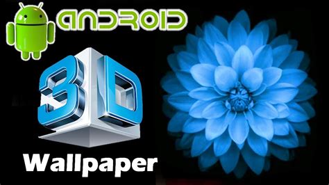 Amazing 3d Live Wallpaper On Your Android Smartphone By Tiih Youtube