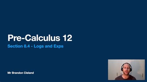 Pre Calculus 12 Section 84 Logs And Exps Youtube