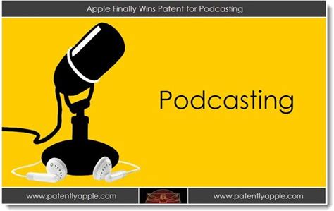 Apple Finally Wins Patent For Podcasting Patently Apple