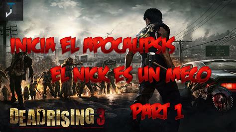 Dead Rising 3 Part 1 EspaÑol Gameplay Lets Play Walkthrough