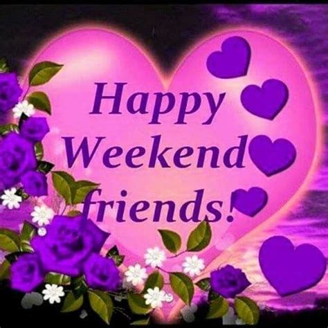 Happy Weekend Friends Days Weekend