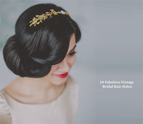 10 Vintage Wedding Hair Styles Inspiration For A 1920s 1950s Wedding