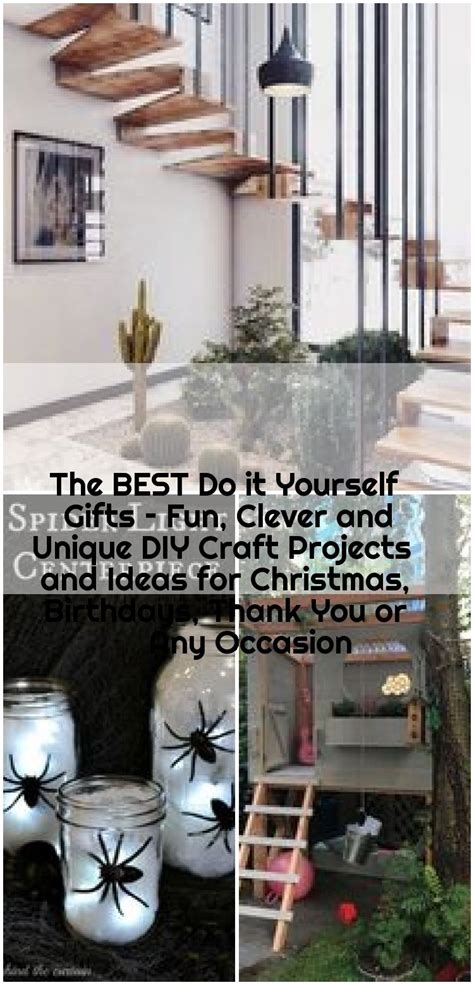 When you make items yourself, you can choose projects that suit your tastes, create them in your choice of colours/textures, and then use them to your heart's. The BEST Do it Yourself Gifts - Fun, Clever and Unique DIY Craft Projects and Ideas for ...