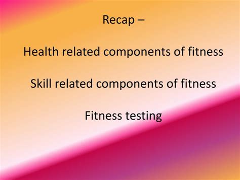 Ppt Recap Health Related Components Of Fitness Skill