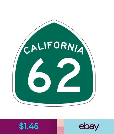 California State Route 62 Sticker Decal R1156 Highway Sign Ebay