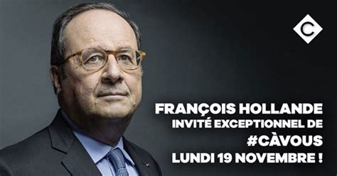 Avis François Hollande Dans C à Vous Le 19 Novembre 2018 Interview