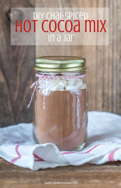 Chai Spiced Hot Cocoa Mix In A Jar Diy Vegan Holiday T